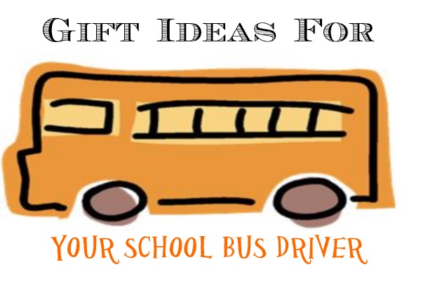 Gift Ideas For Your School Bus Driver Yummymummyclubca