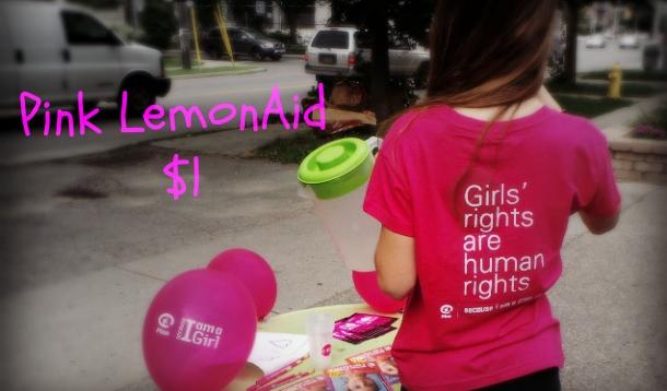 Girl Power and Pink LemonAid for Because I am a Girl