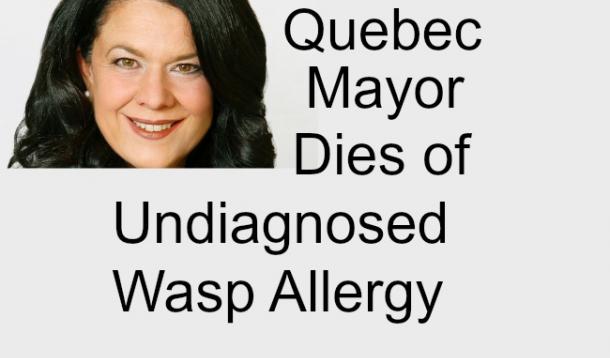 Lucie Roussel, a Quebec mayor, died of multiple wasp stings and an undiagnosed allergy.