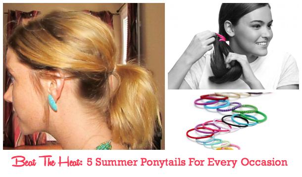 Beat The Heat: 5 Summer Ponytails For Every Occasion