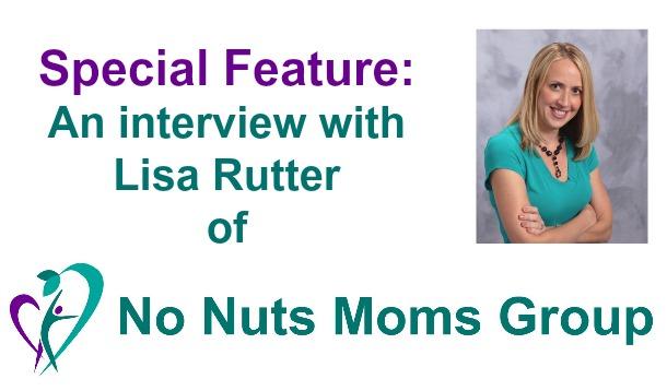 An interview with Lisa Rutter of No Nuts Moms Group