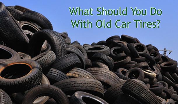 Rethink What You Do With Your Old Car Tires