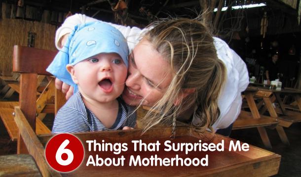 Six Things That Surprised me about Motherhood