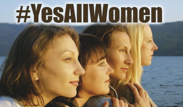 why #YesAllWomen is not ok