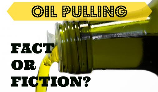oil pulling: fact or fiction?