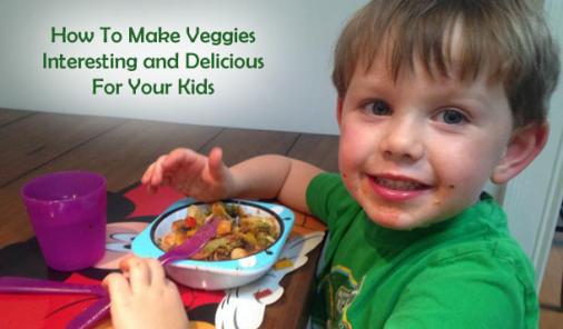 5 Kid-Friendly Ideas To Include Veggies In Family Meals